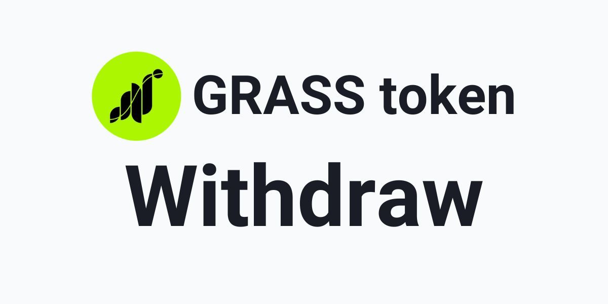 How to claim, withdraw, and cash out GRASS token