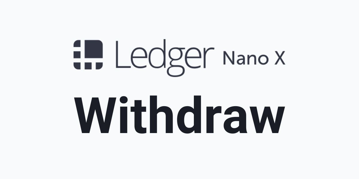 Ledger Nano X withdraw